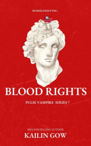 Title: Blood Rights, Author: Kailin Gow