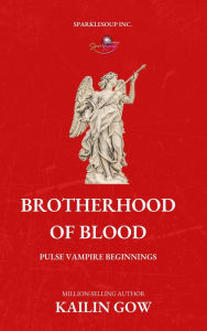 Title: The Brotherhood of Blood, Author: Kailin Gow