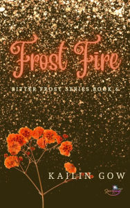 Title: Frost Fire, Author: Kailin Gow