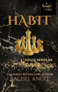 Title: HABIT: A Contemporary RH New Adult College Dark Romance, Author: Rachel Angel