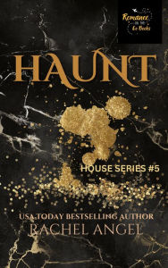 Title: HAUNT: A Contemporary RH New Adult College Dark Romance, Author: Rachel Angel