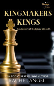 Title: Kingmaker's Kings, Author: Rachel Angel