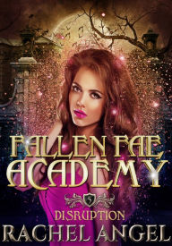 Title: Disruption: An Academy Why Choose NA/ YA Paranormal Bully Romance, Author: Rachel Angel