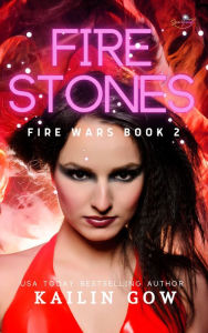 Title: Fire Stones, Author: Kailin Gow