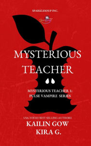 Title: Mysterious Teacher, Author: Kira G