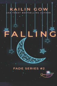 Title: Falling (FADE Series #2), Author: Kailin Gow