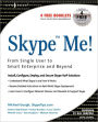 Skype Me! From Single User to Small Enterprise and Beyond