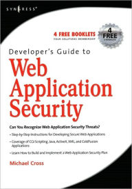 Title: Developer's Guide to Web Application Security, Author: Michael Cross MD