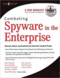 Title: Combating Spyware in the Enterprise: Discover, Detect, and Eradicate the Internet's Greatest Threat, Author: Paul Piccard