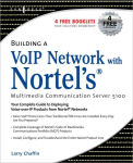 Alternative view 1 of Building a VoIP Network with Nortel's Multimedia Communication Server 5100