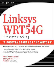 Title: Linksys WRT54G Ultimate Hacking, Author: Paul Asadoorian