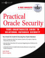 Practical Oracle Security: Your Unauthorized Guide to Relational Database Security