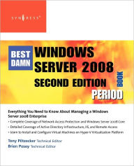 Title: The Best Damn Windows Server 2008 Book Period / Edition 2, Author: Anthony Piltzecker