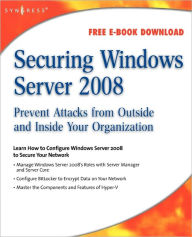 Title: Securing Windows Server 2008: Prevent Attacks from Outside and Inside Your Organization, Author: Aaron Tiensivu