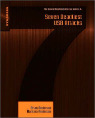 Title: Seven Deadliest USB Attacks, Author: Brian Anderson