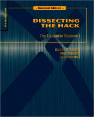 Title: Dissecting the Hack: The F0rb1dd3n Network, Revised Edition, Author: Brian Baskin