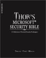 Thor's Microsoft Security Bible: A Collection of Practical Security Techniques