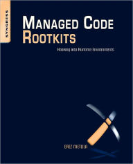 Title: Managed Code Rootkits: Hooking into Runtime Environments, Author: Erez Metula