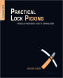 Practical Lock Picking: A Physical Penetration Tester's Training Guide