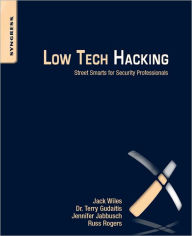 Title: Low Tech Hacking: Street Smarts for Security Professionals, Author: Terry Gudaitis