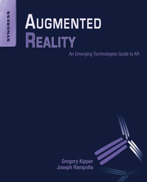 Augmented Reality: An Emerging Technologies Guide to AR