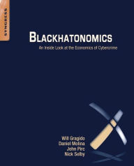 Title: Blackhatonomics: An Inside Look at the Economics of Cybercrime, Author: Will Gragido