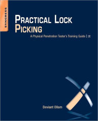 Title: Practical Lock Picking: A Physical Penetration Tester's Training Guide / Edition 2, Author: Deviant Ollam