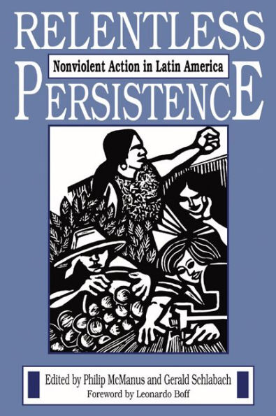 Relentless Persistence: Nonviolent Action Latin America