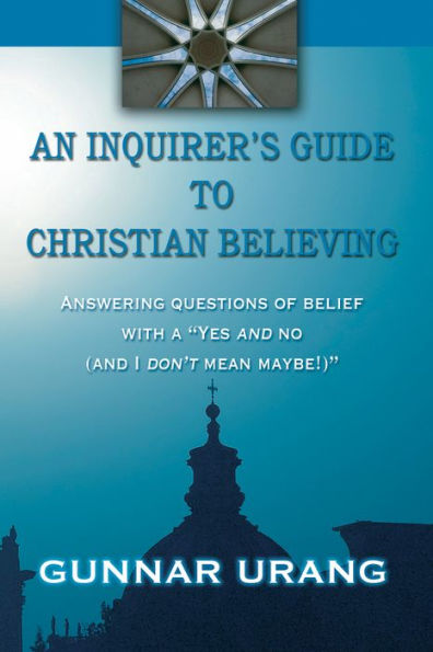 Inquirer's Guide to Christian Believing