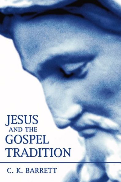 Jesus and the Gospel Tradition