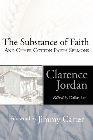 The Substance of Faith: And Other Cotton Patch Sermons
