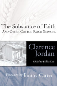 Title: The Substance of Faith, Author: Clarence Jordan