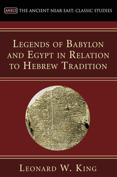 Legends of Babylon and Egypt Relation to Hebrew Tradition