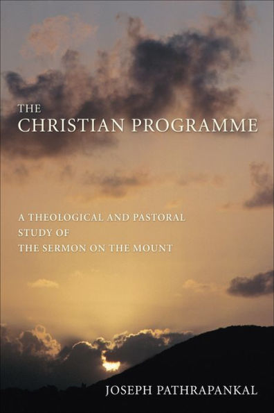 the Christian Programme: A Theological and Pastoral Study of Sermon on Mount