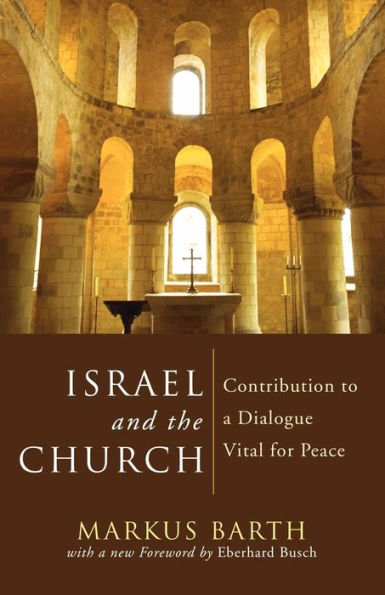 Israel and the Church: Contribution to a Dialogue Vital for Peace