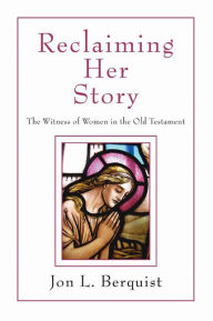 Title: Reclaiming Her Story, Author: Jon L Berquist