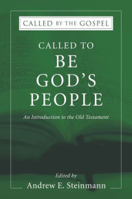 Title: Called To Be God's People / Edition 1, Author: Andrew Steinmann