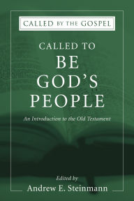 Title: Called To Be God's People / Edition 1, Author: Andrew Steinmann