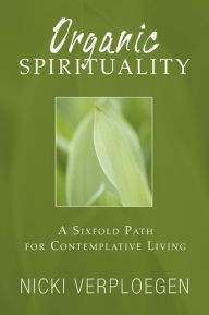 Title: Organic Spirituality, Author: Nicki Verploegen