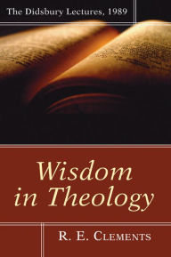 Title: Wisdom in Theology, Author: Ronald Ernest Clements