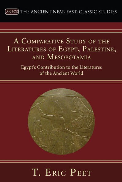 A Comparative Study of the Literatures of Egypt, Palestine, and Mesopotamia