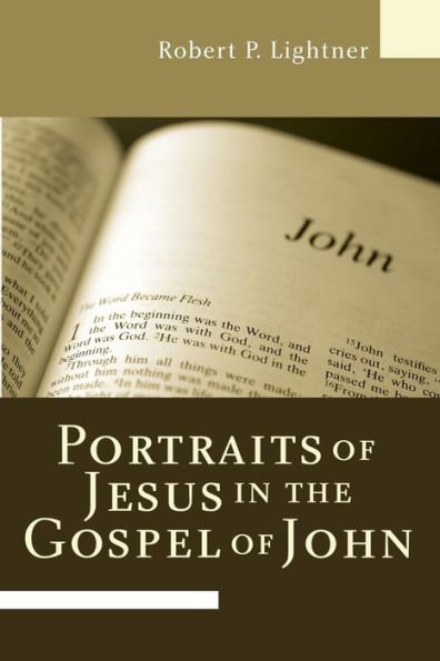 Portraits of Jesus the Gospel John