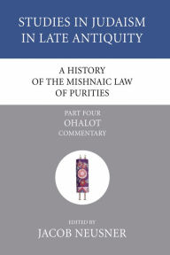 Title: A History of the Mishnaic Law of Purities, Part 4, Author: Jacob Neusner PhD