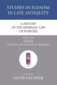 Title: A History of the Mishnaic Law of Purities, Part 10, Author: Jacob Neusner PhD