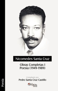 Title: Nicomedes Santa Cruz. Obras Completas I Poesia (1949 - 1989), Author: Nicomedes Santa Cruz