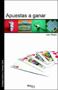 Title: Apuestas a Ganar, Author: Johr Rham