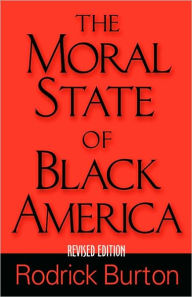 Title: The Moral State of Black America, Author: Rodrick K. Burton