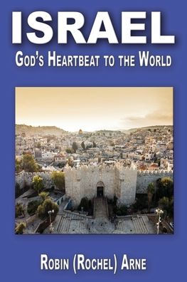 Israel: God's Heartbeat to the World