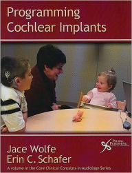 Title: Programming Cochlear Implants, Author: Jace Wolfe