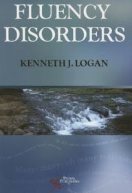 Title: Fluency Disorders, Author: Kenneth J. Logan